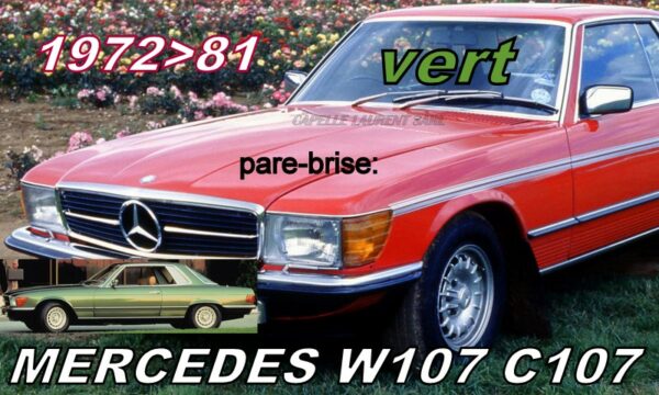 Pare-brise teinté vert MERCEDES SLC COUPE W107/C107 - 1972/81