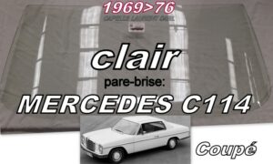 Pare-brise clair MERCEDES C114 COUPE - 1968/76