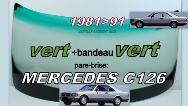 Pare-brise teinté vert +bandeau vert MERCEDES C126 COUPE- 1981/91