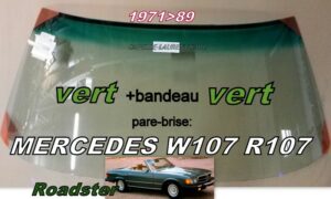 Pare-brise teinté vert +bandeau vert MERCEDES SL CABRIOLET W107/R107 - 1970/89