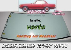 Lunette teintée verte MERCEDES SL CABRIOLET R107 - 1970/89