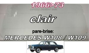 Pare-brise clair MERCEDES W108/W109 - 1966/73