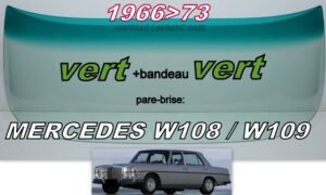 Pare-brise teinté vert +bandeau vert MERCEDES W108/W109 - 1966/73
