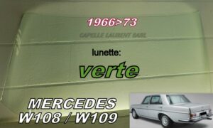 Lunette teintée verte MERCEDES W108/W109 - 1966/73
