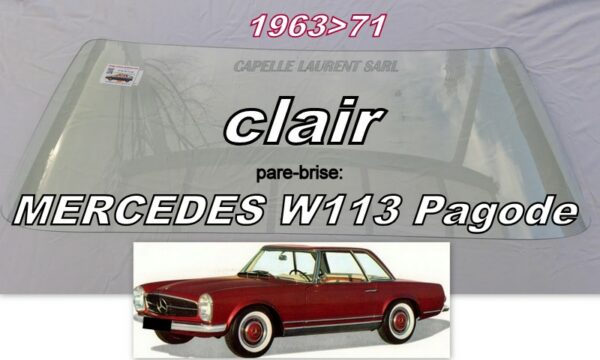 Pare-brise clair MERCEDES PAGODE W113 - 1963/71