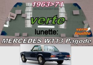 Lunette teintée verte MERCEDES PAGODE W113 - 1963/71