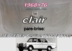 Pare-brise clair MERCEDES W114/W115 BERLINE - 1968/76