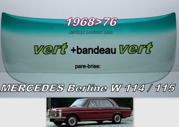 Pare-brise teinté vert +bandeau vert MERCEDES W114/W115 BERLINE - 1968/76