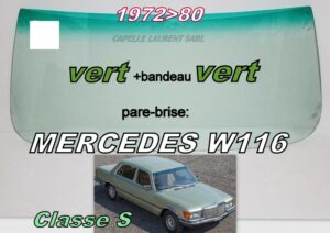 Pare-brise teinté vert +bandeau vert MERCEDES CLASSE S W116 - 1972/80