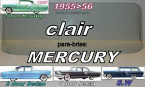 Pare-brise clair MERCURY 2/4 D SEDAN/HARDTOP/SW - 1955/56