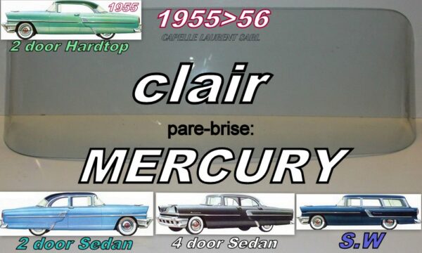 Pare-brise clair MERCURY 2/4 D SEDAN/HARDTOP/SW - 1955/56