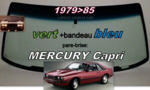 Pare-brise teinté vert +bandeau bleu MERCURY CAPRI - 1979/85
