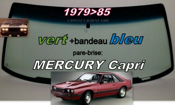 Pare-brise teinté vert +bandeau bleu MERCURY CAPRI - 1979/85