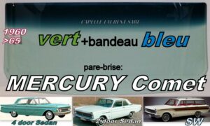 Pare-brise teinté vert +bandeau bleu MERCURY COMET 2/4 D SEDAN/SW - 1960/65