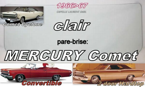 Pare-brise clair MERCURY COMET 2 D HT/CABRIOLET - 1966/67