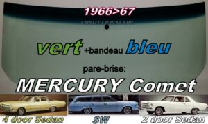 Pare-brise teinté vert +bandeau bleu MERCURY COMET 2/4 D SEDAN/SW - 1966/67