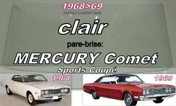 Pare-brise clair MERCURY COMET 2 D HARDTOP - 1968/69