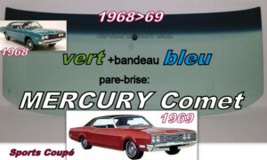 Pare-brise teinté vert +bandeau bleu MERCURY COMET 2 D HARDTOP - 1968/69