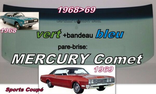 Pare-brise teinté vert +bandeau bleu MERCURY COMET 2 D HARDTOP - 1968/69