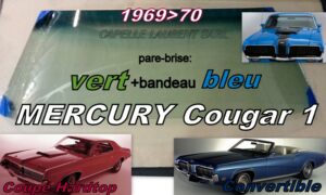 Pare-brise teinté vert +bandeau bleu MERCURY COUGAR COUPE/CABRIOLET - 1969/70