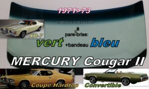 Pare-brise teinté vert +bandeau bleu MERCURY COUGAR COUPE/CABRIOLET - 1971/73