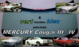 Pare-brise teinté vert +bandeau bleu MERCURY COUGAR - 1974/79