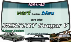 Pare-brise teinté vert +bandeau bleu MERCURY COUGAR  2/4D SEDAN/SW - 1981/82