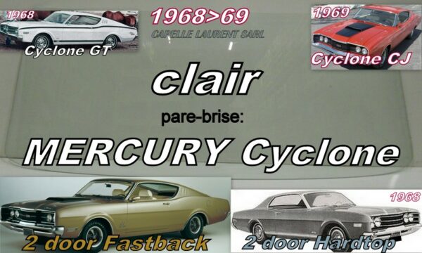 Pare-brise clair MERCURY CYCLONE 2 D HARDTOP/FASTBACK - 1968/69
