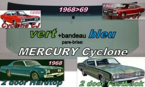 Pare-brise teinté vert +bandeau bleu MERCURY CYCLONE 2 D HARDTOP/FASTBACK - 1968/69
