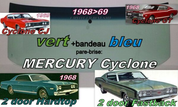 Pare-brise teinté vert +bandeau bleu MERCURY CYCLONE 2 D HARDTOP/FASTBACK - 1968/69