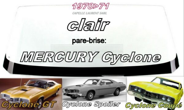 Pare-brise clair MERCURY CYCLONE 2 D HARDTOP - 1970/71