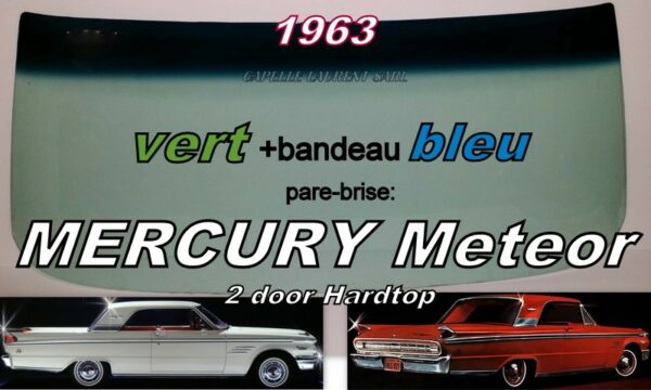 Pare-brise teinté vert +bandeau bleu MERCURY METEOR 2D HARDTOP - 1963