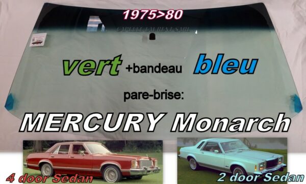Pare-brise teinté vert +bandeau bleu MERCURY MONARCH 2/4D SEDAN - 1975/80