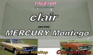 Pare-brise clair MERCURY MONTEGO 2 D HARDTOP/CABRIOLET - 1968/69