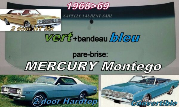 Pare-brise teinté vert +bandeau bleu MERCURY MONTEGO 2 D HARDTOPT/CAB- 1968/69