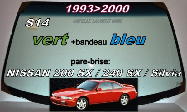 Pare-brise teinté vert +bandeau bleu NISSAN 200SX/240SX SILVIA S14 - 1993/2000