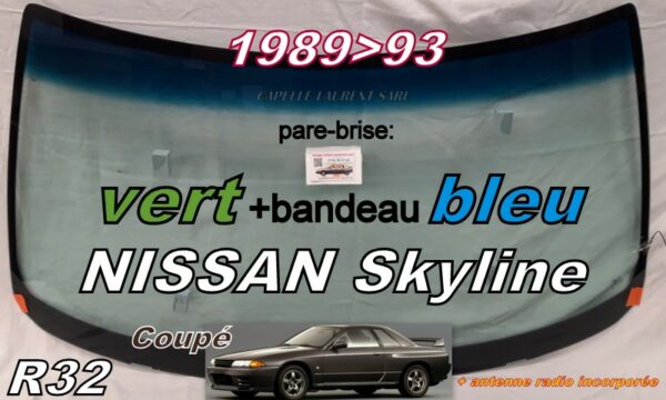 Pare-brise teinté vert +bandeau bleu NISSAN SKYLINE R32  -  1989/93