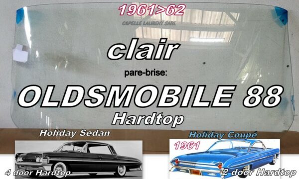 Pare-brise clair OLDSMOBILE 88 2/4D HARDTOP - 1961/62