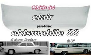 Pare-brise clair OLDSMOBILE 88 4D SEDAN/SW - 1963/64