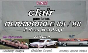 Pare-brise clair OLDSMOBILE 88/98 2 D HARDTOP - 1962