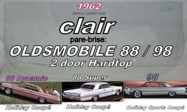 Pare-brise clair OLDSMOBILE 88/98 2 D HARDTOP - 1962