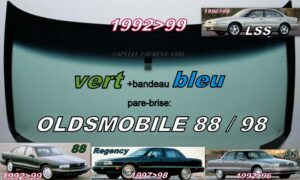 Pare-brise teinté vert +bandeau bleu OLDSMOBILE 88/98 REGENCY 4 D SEDAN - 1992/99