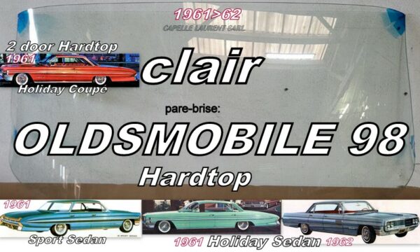 Pare-brise clair OLDSMOBILE 98 2/4D HARDTOP - 1961/62