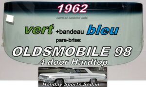 Pare-brise teinté vert +bandeau bleu OLDSMOBILE 98 4 D HARDTOP - 1962