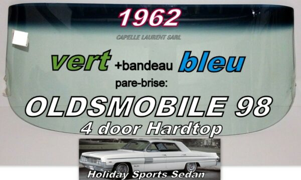 Pare-brise teinté vert +bandeau bleu OLDSMOBILE 98 4 D HARDTOP - 1962