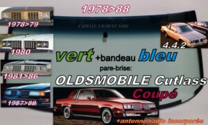Pare-brise teinté vert +bandeau bleu OLDSMOBILE CUTLASS COUPE - 1978/88 +antenne