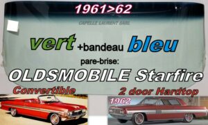 Pare-brise brise teinté vert +bandeau bleu OLDSMOBILE STARFIRE 2 D HT/CABRIO - 1961/62