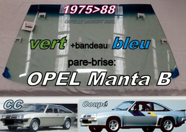 Pare-brise teinté vert +bandeau bleu OPEL MANTA B - 1975/88