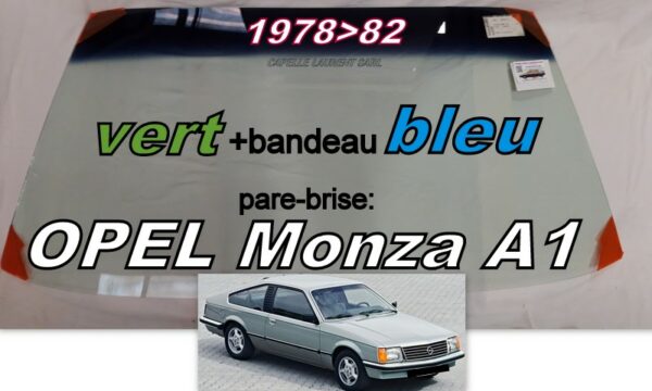 Pare-brise teinté vert +bandeau bleu OPEL MONZA A1 - 1978/83