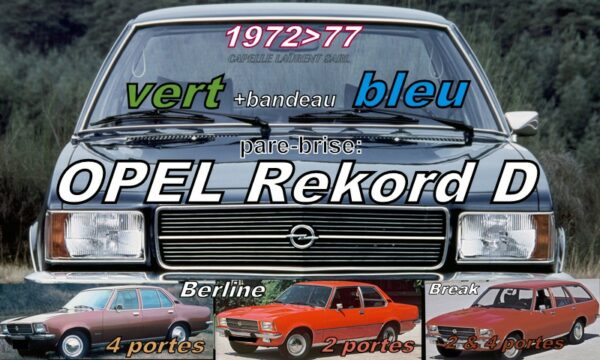 Pare-brise teinté vert +bandeau bleu OPEL REKORD D BERLINE/BREAK - 1972/77
